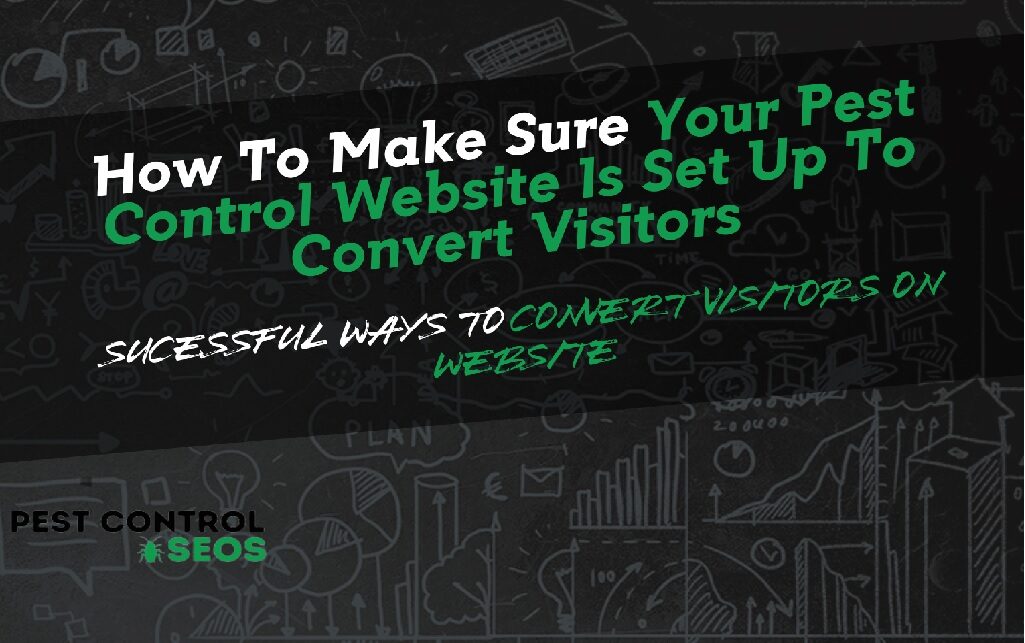 How To Make Sure Your Pest Control Website Is Set Up To Convert Visitors